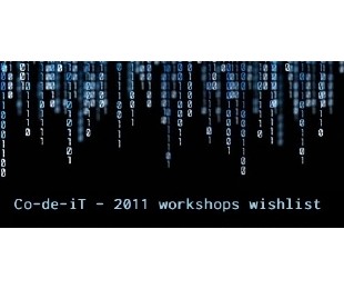 Co-de-iT - 2011 workshops wishlist