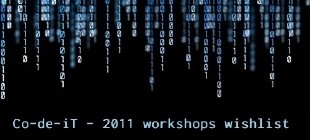 Co-de-iT - 2011 workshops wishlist